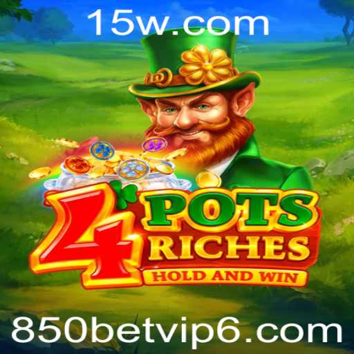 Descubra a Emoção do Jogo 4potsriches com 850bet vip