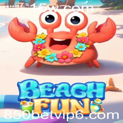 Explorando as Diversões do Jogo BeachFun e o Mundo de 850bet VIP