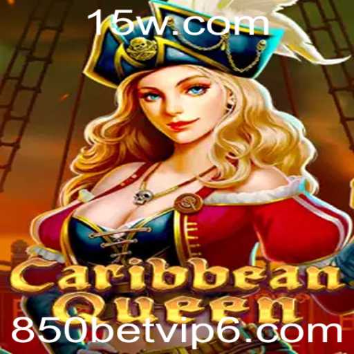 Descubra o Fascinante Mundo de CaribbeanQueen com 850bet VIP